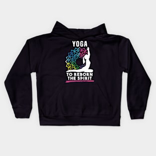 Yoga To Reborn the Spirit Kids Hoodie